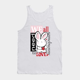 We all need some bunny Tank Top